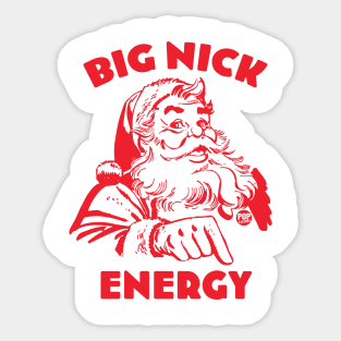 BIG NICK ENERGY Sticker